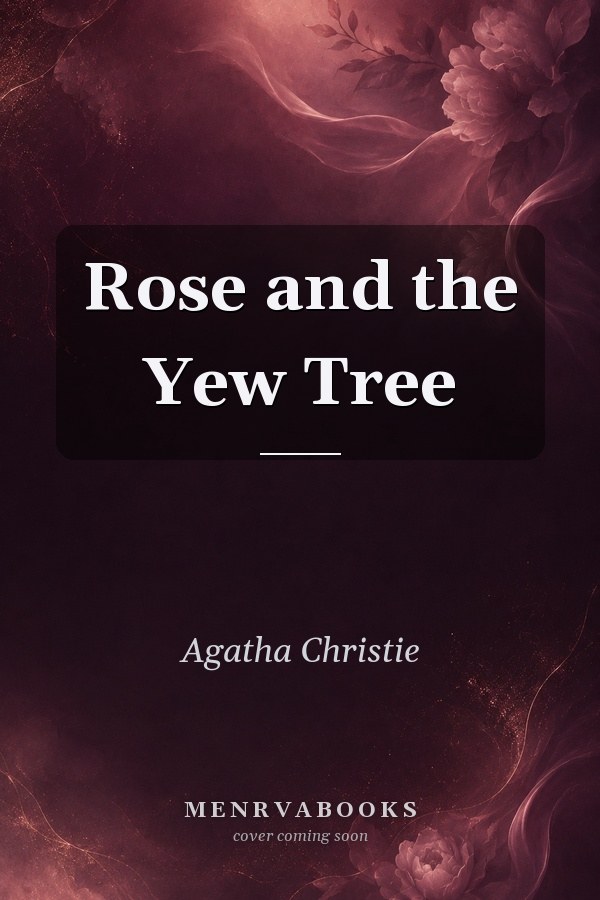 Rose and the Yew Tree