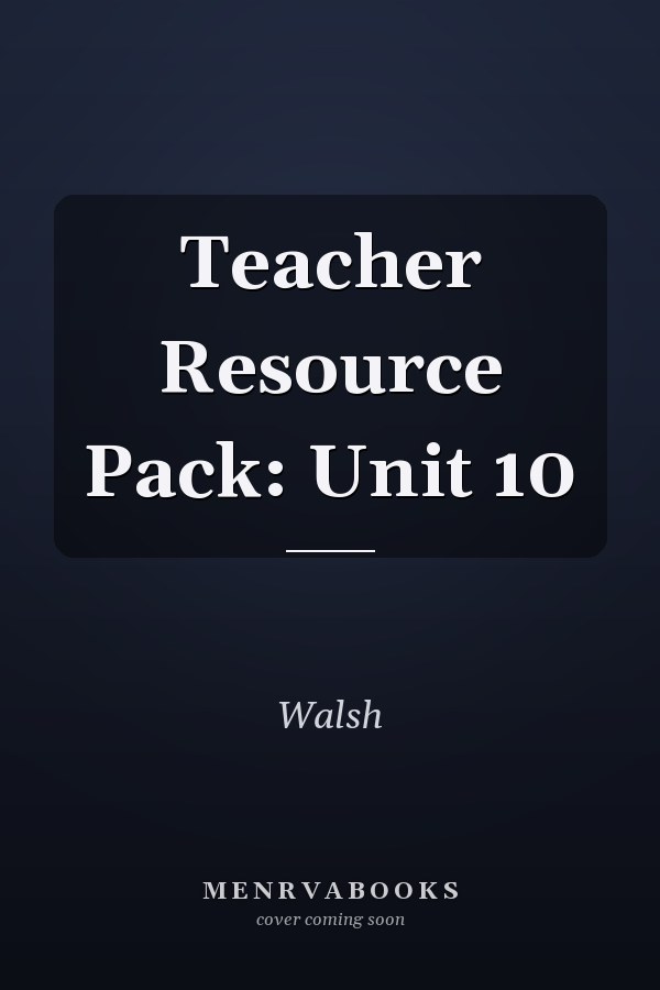 Teacher Resource Pack: Unit 10