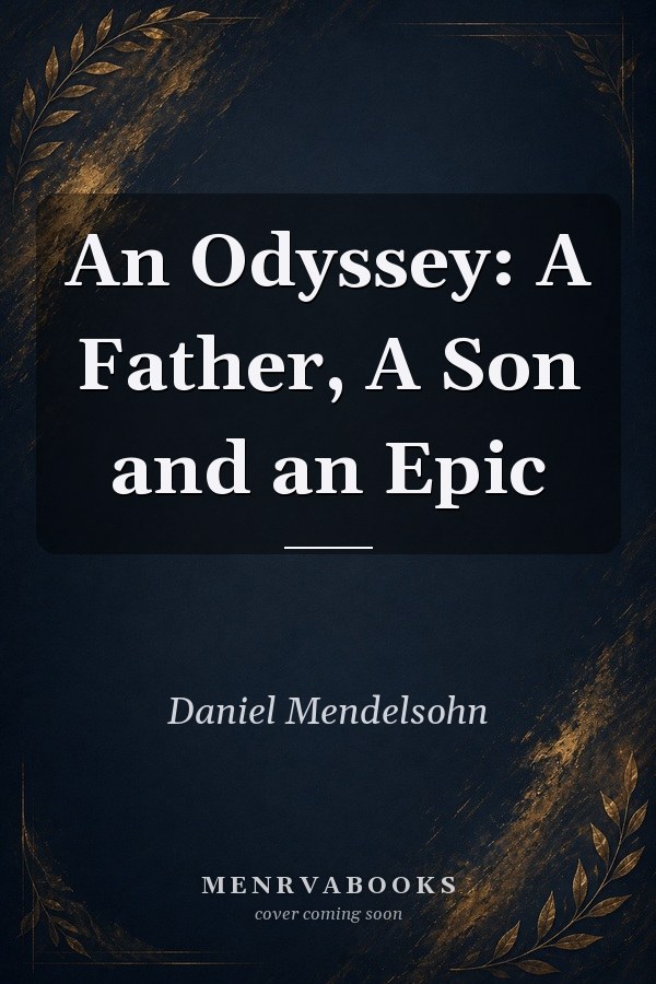 An Odyssey: A Father, A Son and an Epic