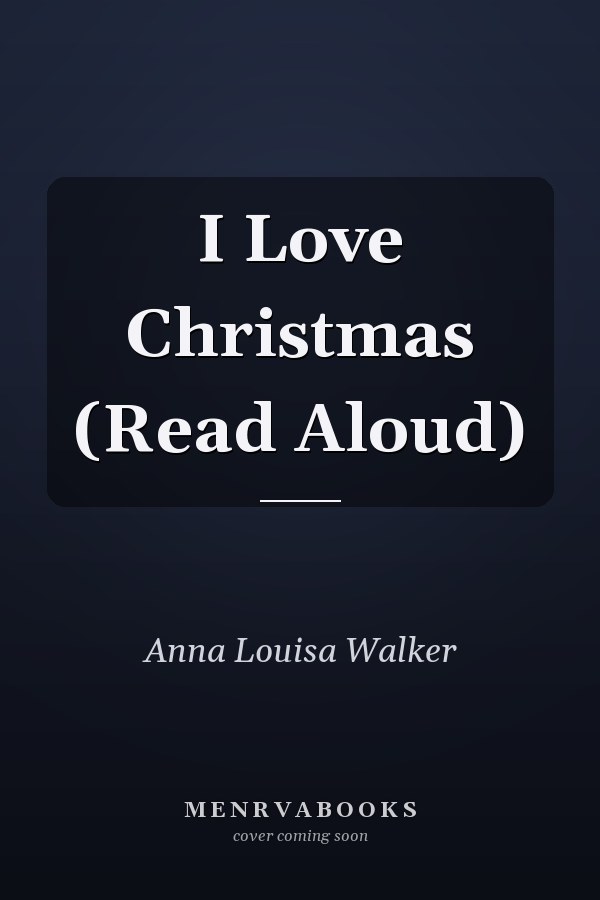 I Love Christmas (Read Aloud)