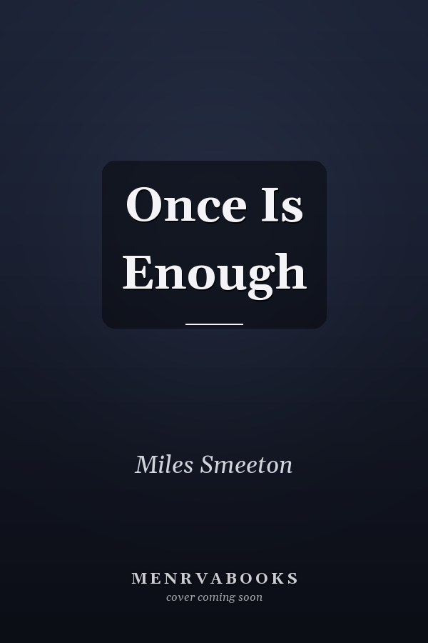 Once Is Enough