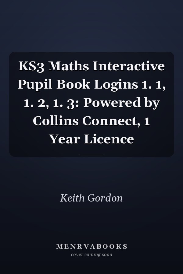 KS3 Maths Interactive Pupil Book Logins 1. 1, 1. 2, 1. 3: Powered by Collins Connect, 1 Year Licence