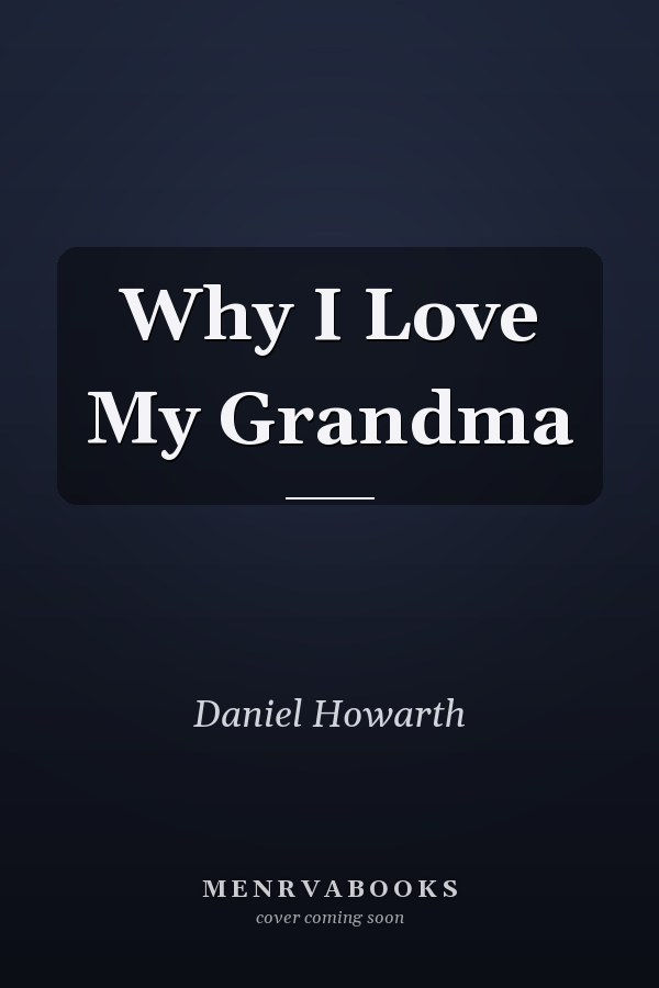 Why I Love My Grandma
