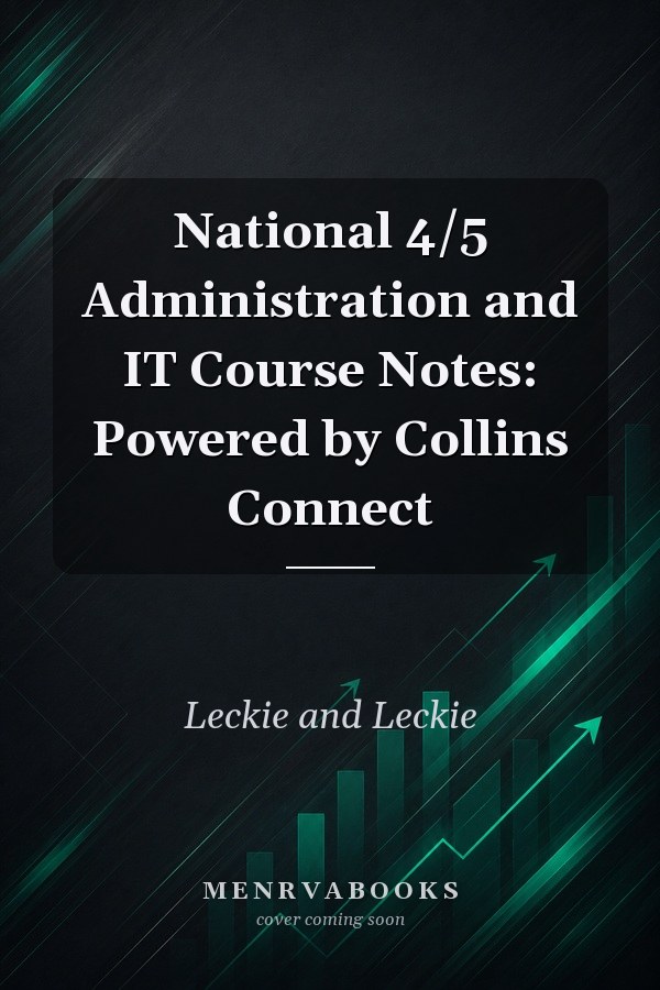 National 4/5 Administration and IT Course Notes: Powered by Collins Connect