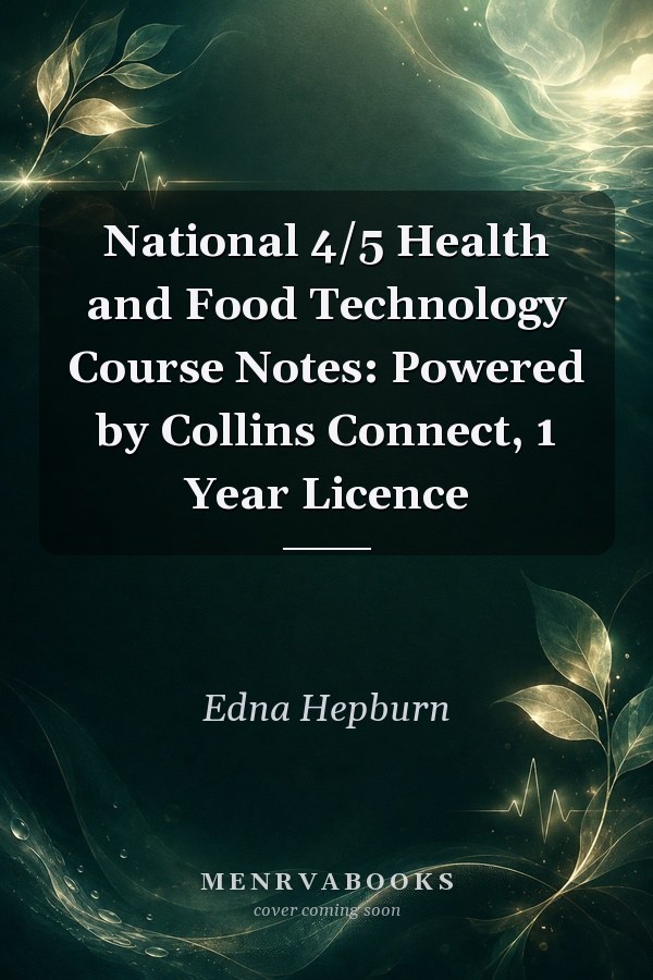 National 4/5 Health and Food Technology Course Notes: Powered by Collins Connect, 1 Year Licence