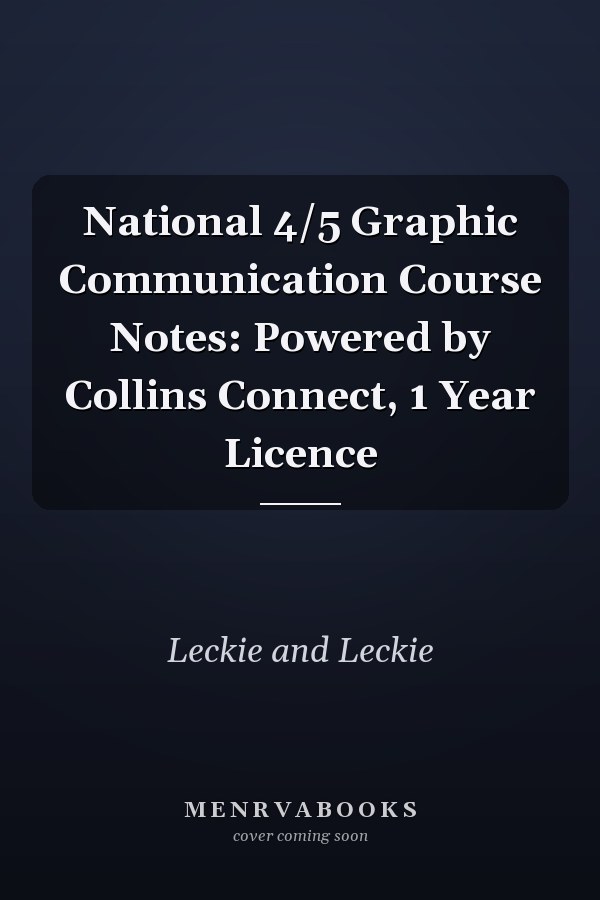 National 4/5 Graphic Communication Course Notes