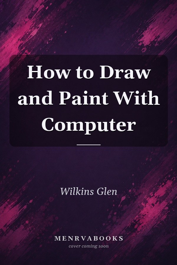 How to Draw and Paint With Computer