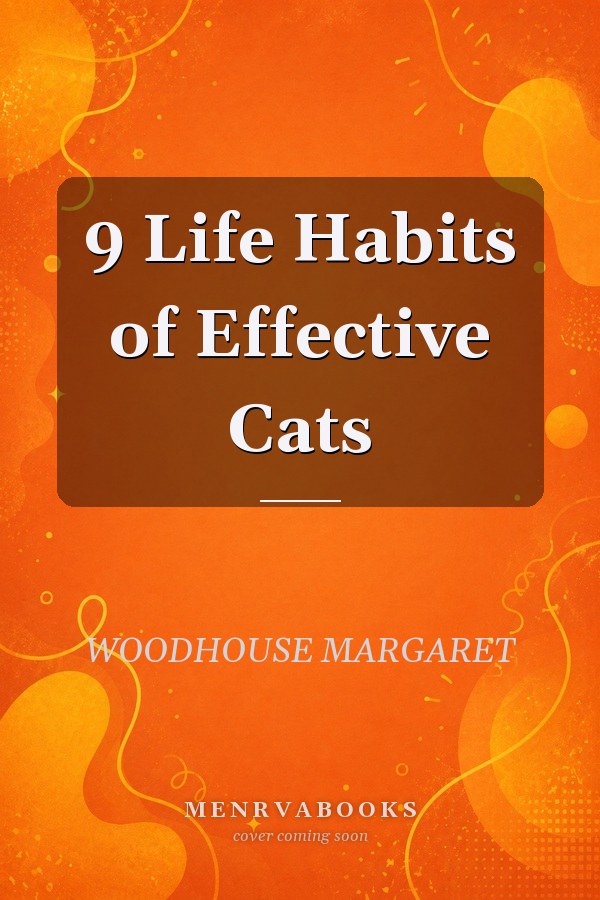 9 Life Habits Effective Cats 12 C/C