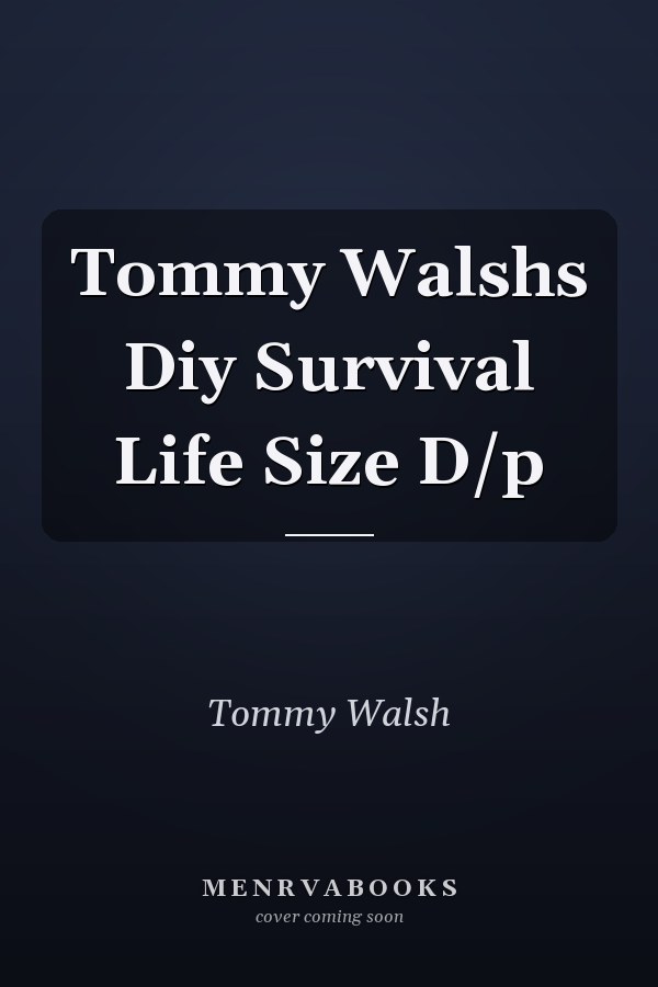 Tommy Walsh's DIY Survival