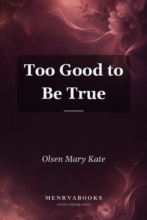 Too Good to Be True