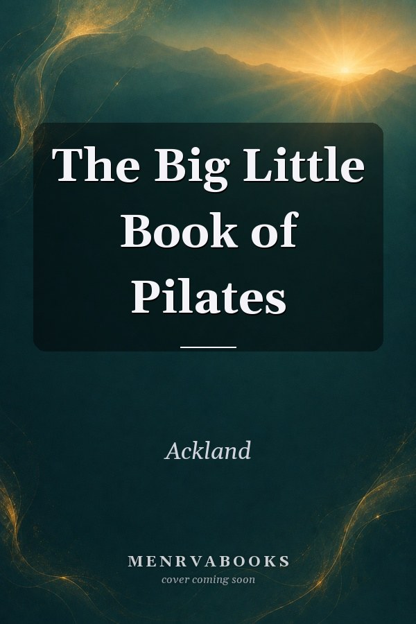 The Big Little Book of Pilates