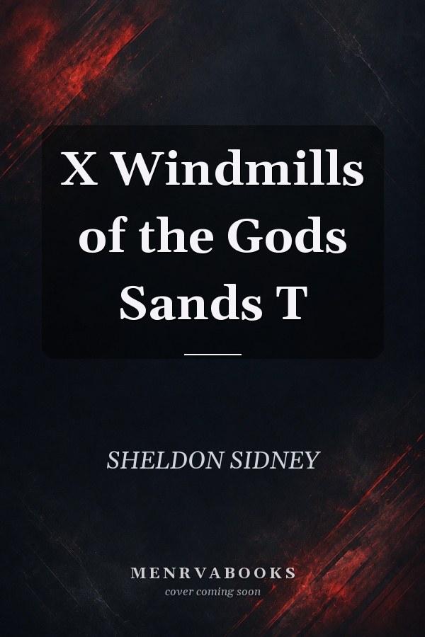 X Windmills of the Gods Sands T