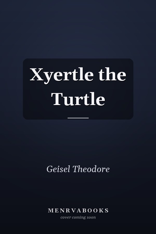 Xyertle the Turtle