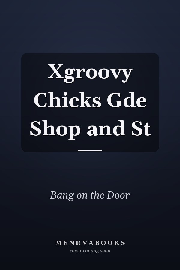 Xgroovy Chicks Gde Shop and St