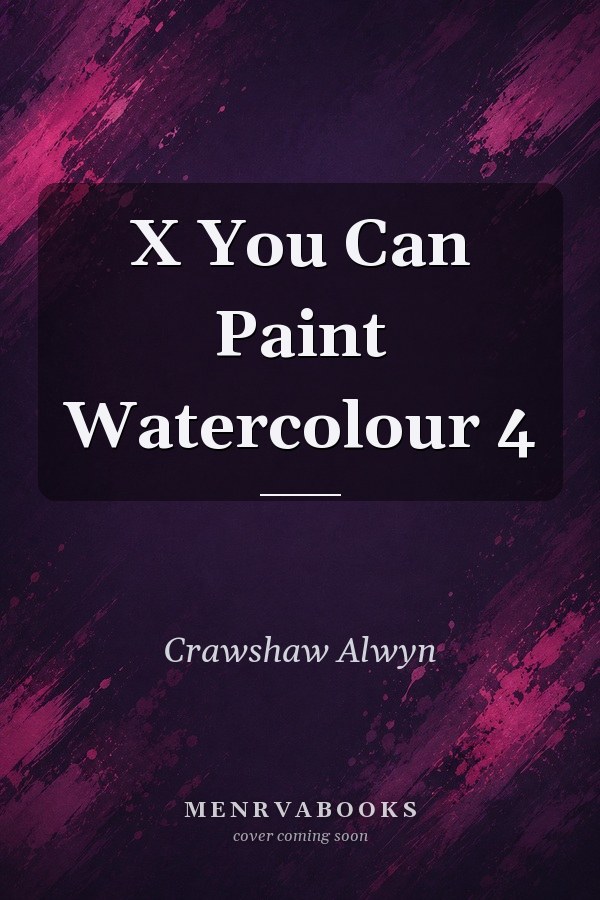 X You Can Paint Watercolour 4