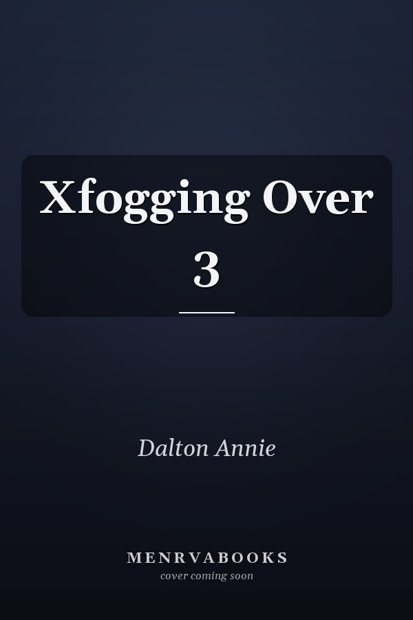 Xfogging Over 3