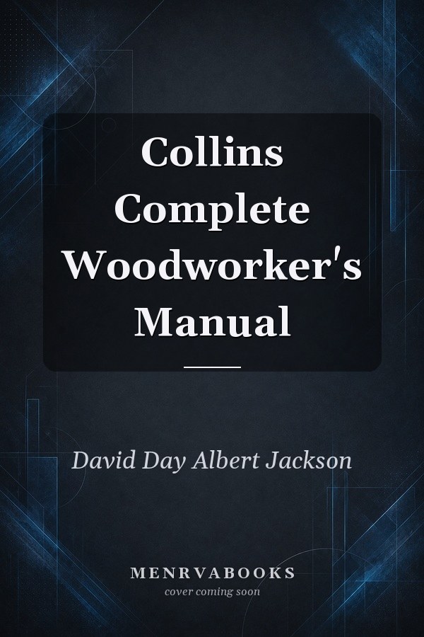 Collins Complete Woodworker's Manual