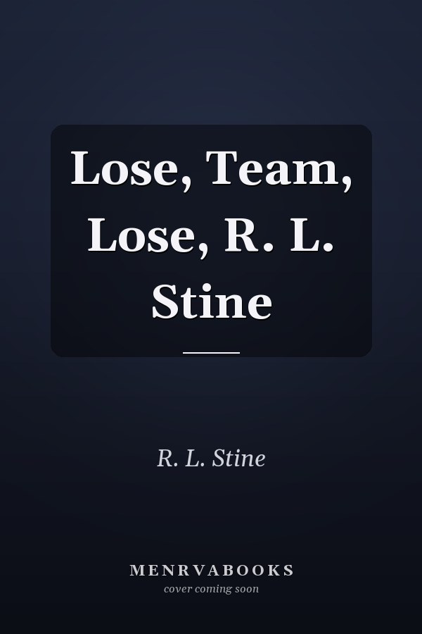 Lose, Team, Lose