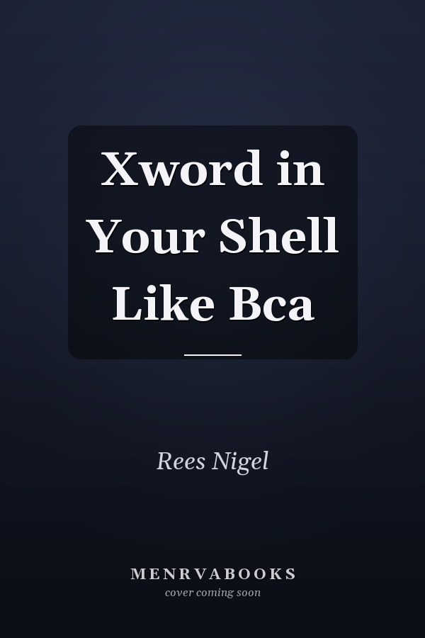 Xword in Your Shell Like Bca