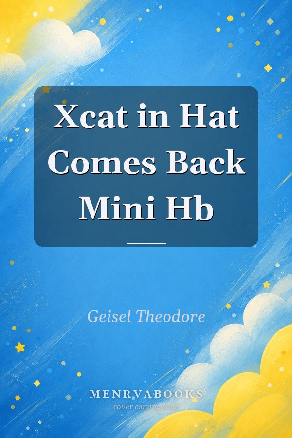 Xcat in Hat Comes Back Mini Hb