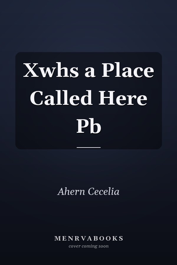 Where a Place Called Here