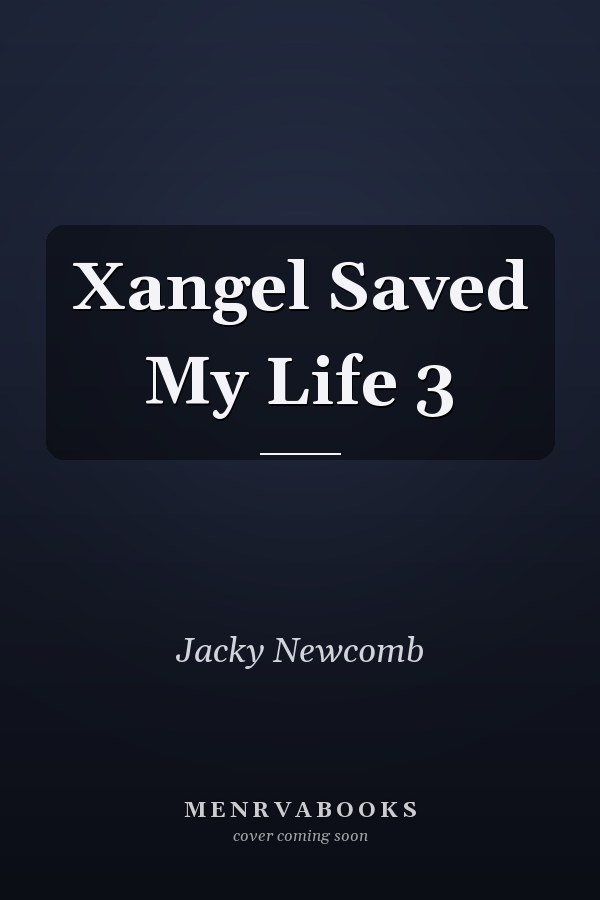 Xangel Saved My Life 3