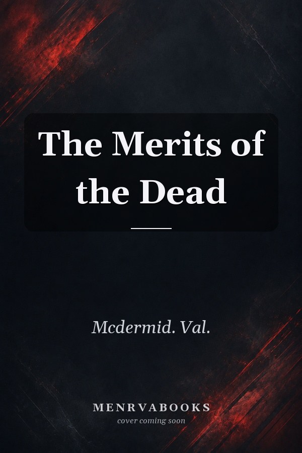 The Merits of the Dead