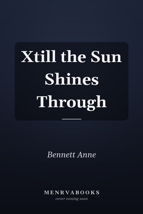 Xtill the Sun Shines Through