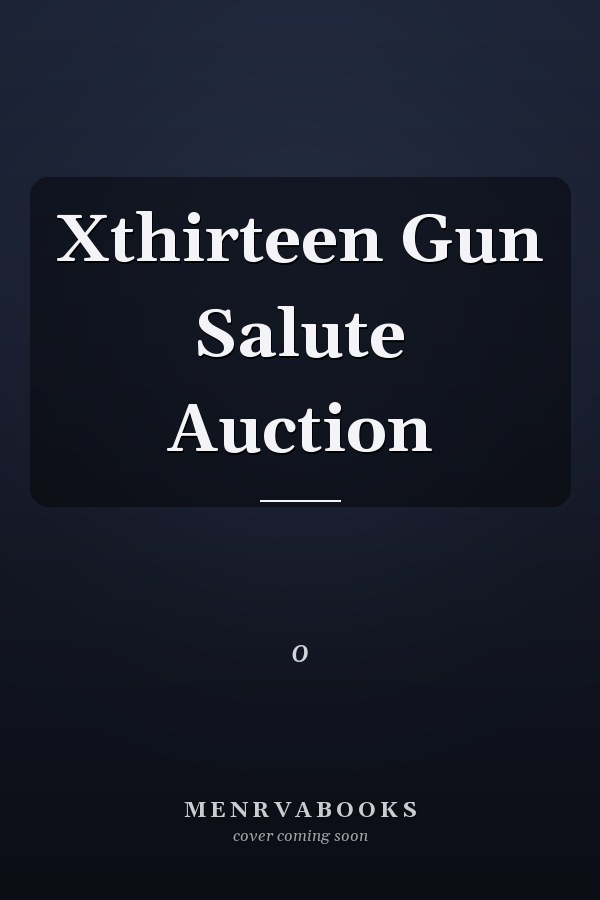 Xthirteen Gun Salute Auction