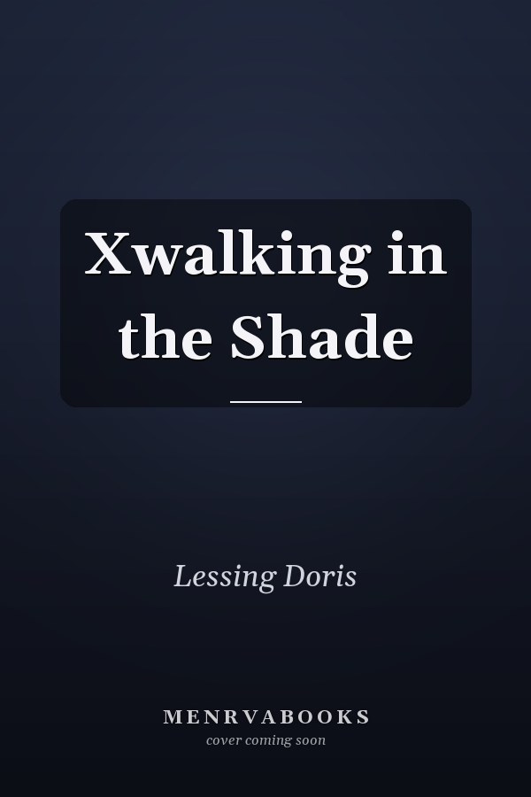 Xwalking in the Shade
