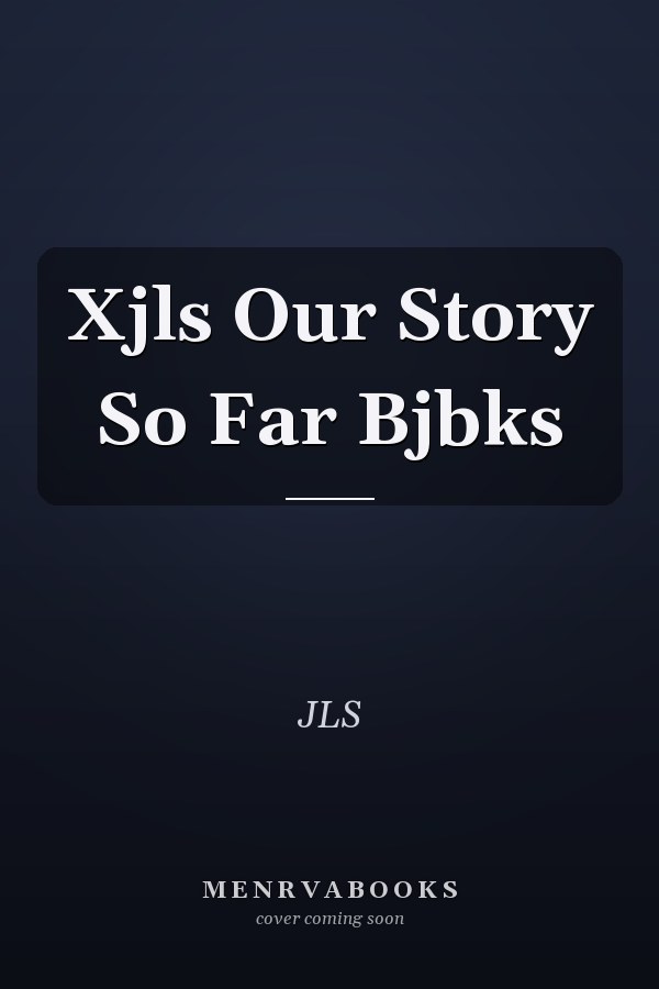 Our Story So Far