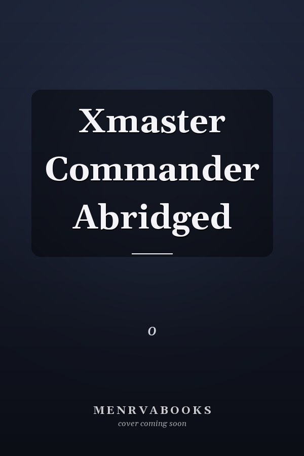 Xmaster Commander Abridged