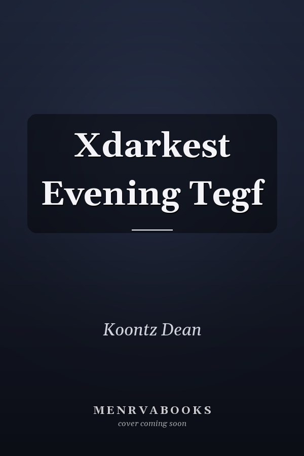 Xdarkest Evening Tegf