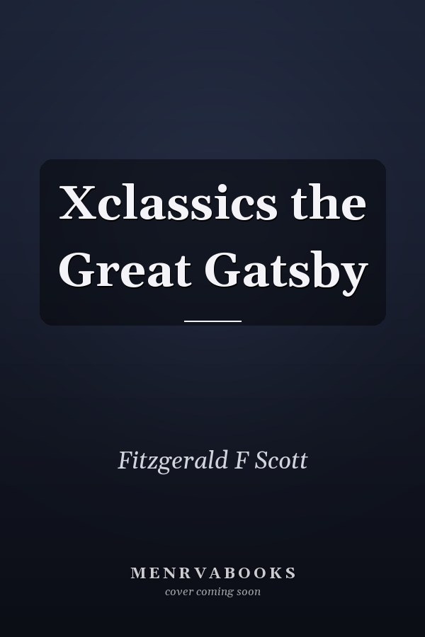 Xclassics the Great Gatsby