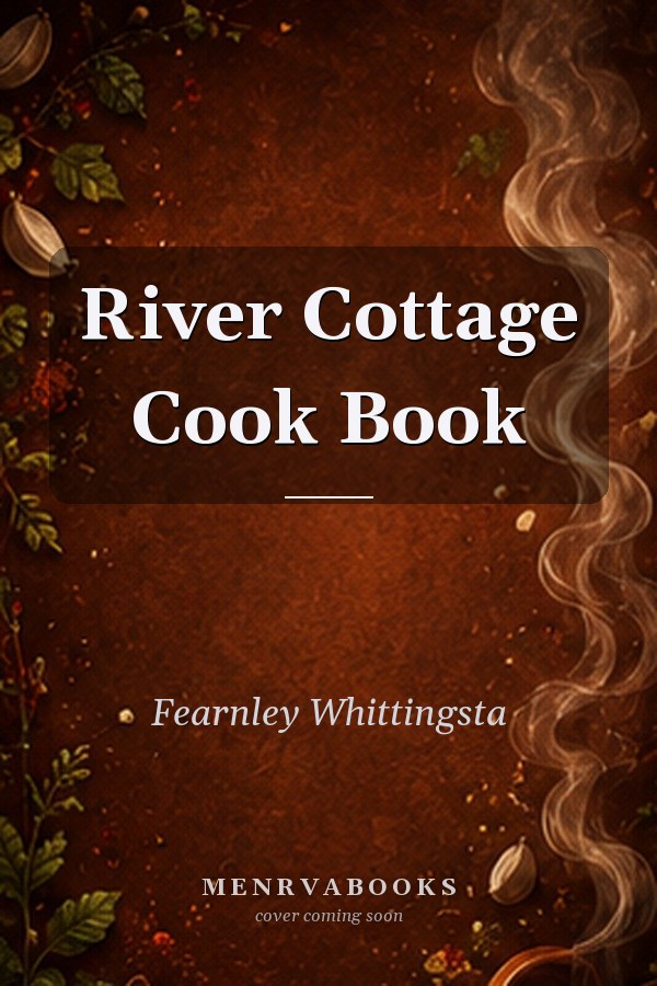 River Cottage Cook Book