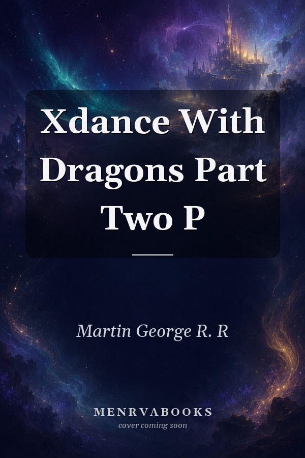 Xdance With Dragons Part Two P
