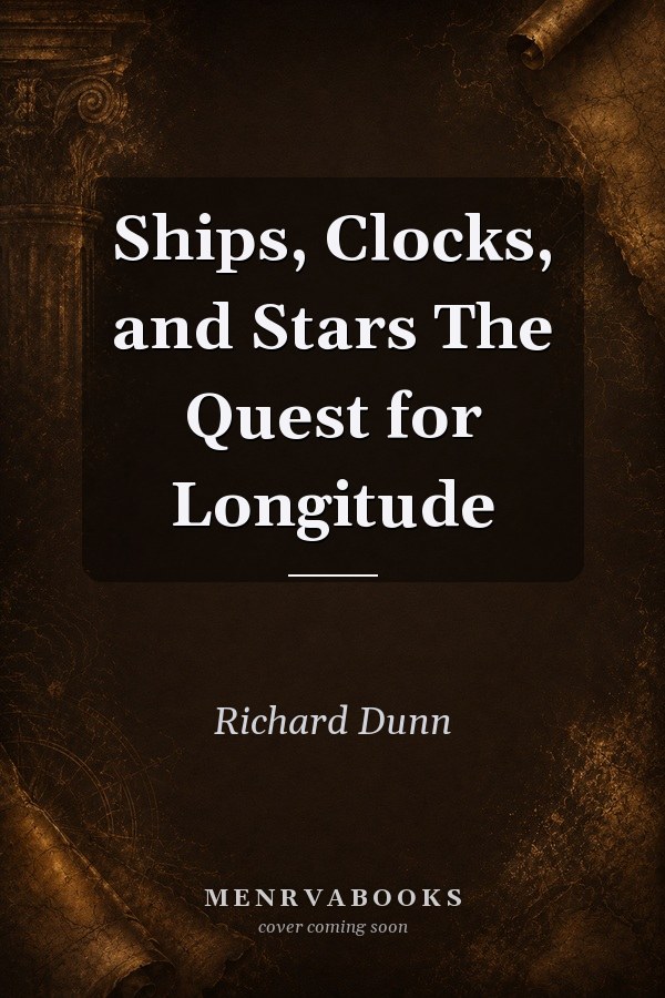 Ships, Clocks, and Stars The Quest for Longitude