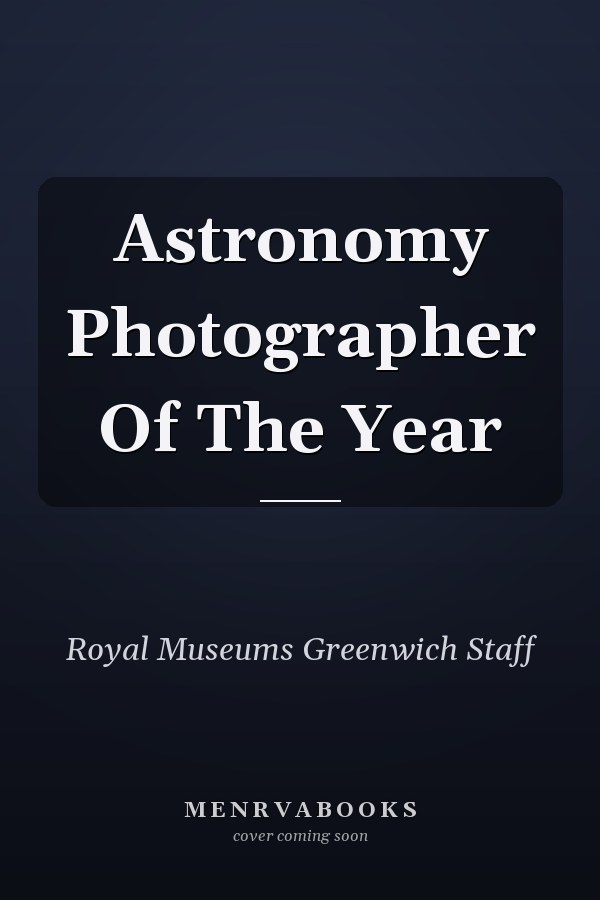 Astronomy Photographer Of The Year