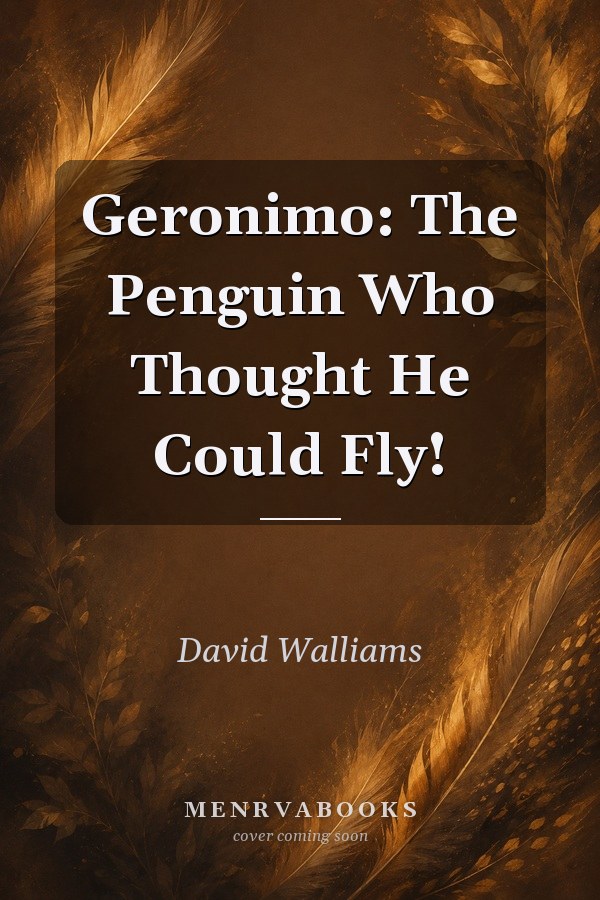 Geronimo: The Penguin Who Thought He Could Fly!