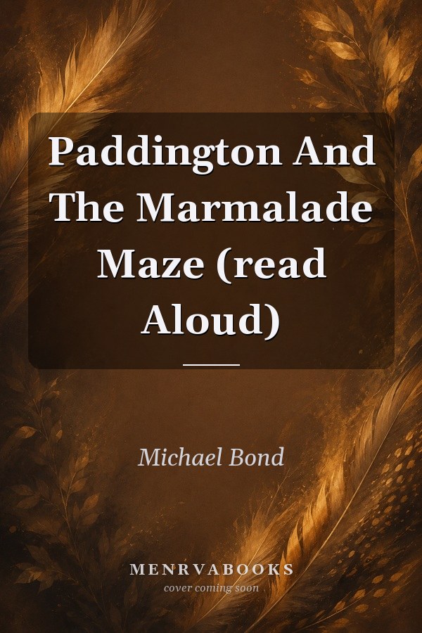 Paddington And The Marmalade Maze (read Aloud)
