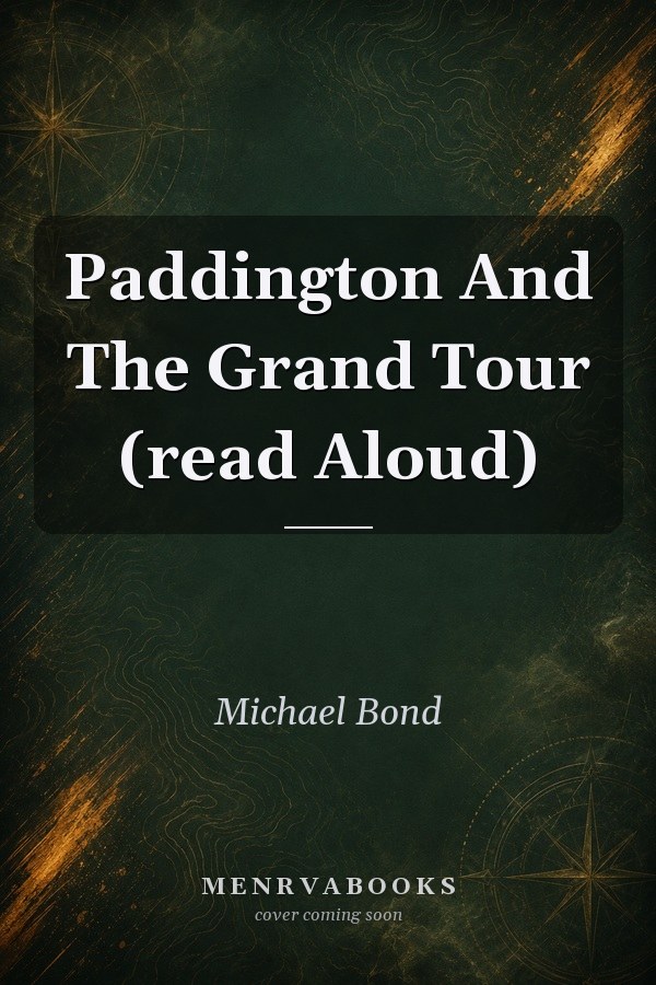 Paddington And The Grand Tour (read Aloud)