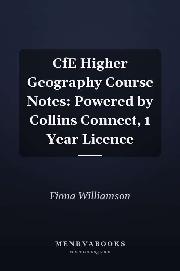 CfE Higher Geography Course Notes: Powered by Collins Connect, 1 Year Licence