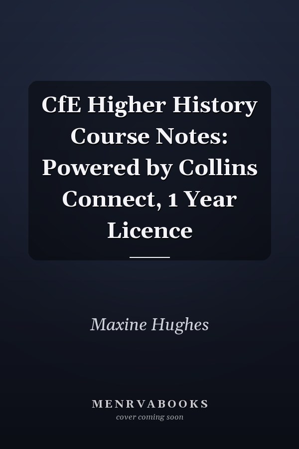 CfE Higher History Course Notes: Powered by Collins Connect, 1 Year Licence