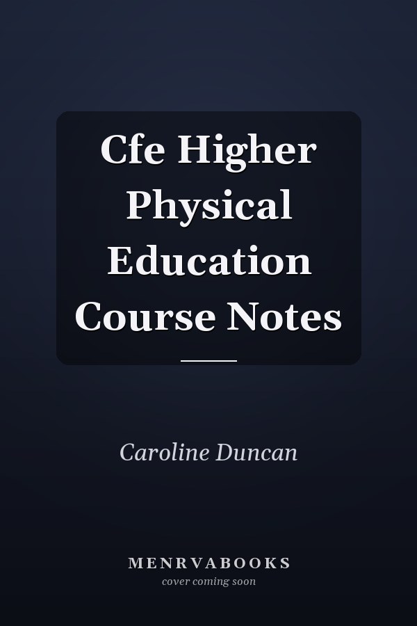 Cfe Higher Physical Education Course Notes