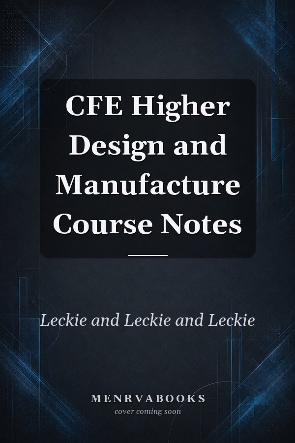 CFE Higher Design and Manufacture Course Notes