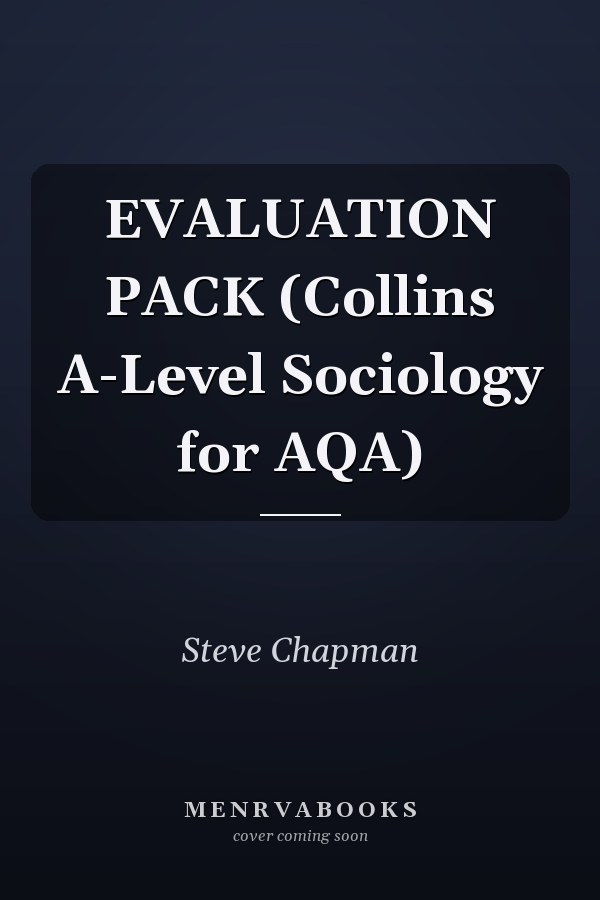 EVALUATION PACK (Collins A-Level Sociology for AQA)