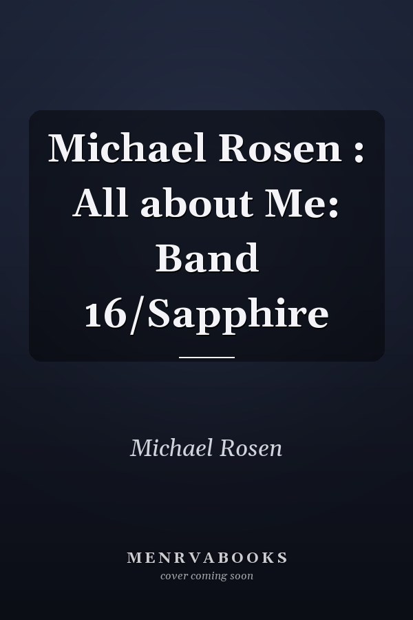 Michael Rosen: All About Me
