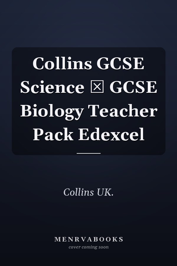 Collins GCSE Science  GCSE Biology Teacher Pack Edexcel