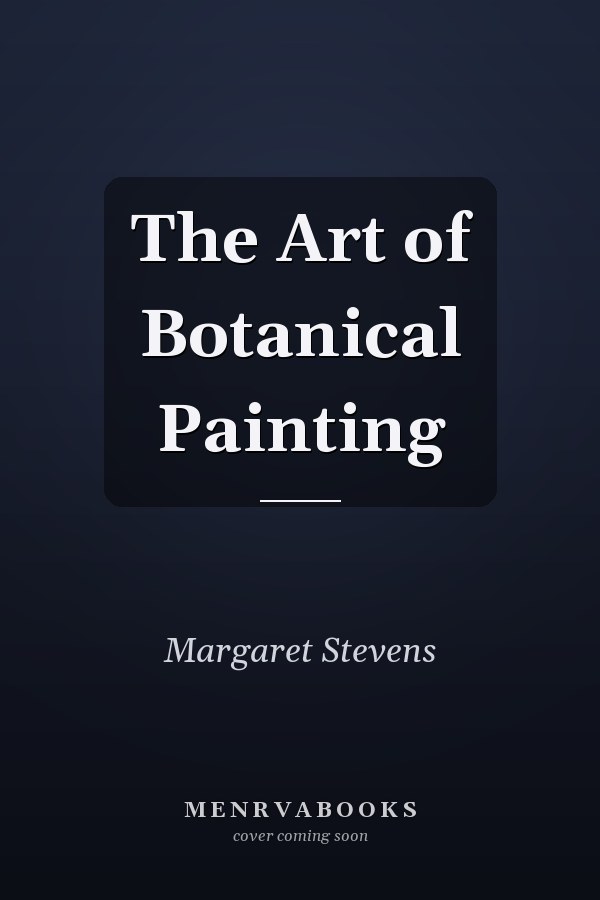The Art of Botanical Painting