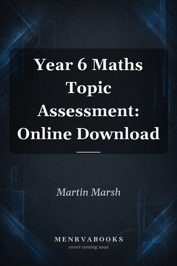 Year 6 Maths Topic Assessment: Online Download